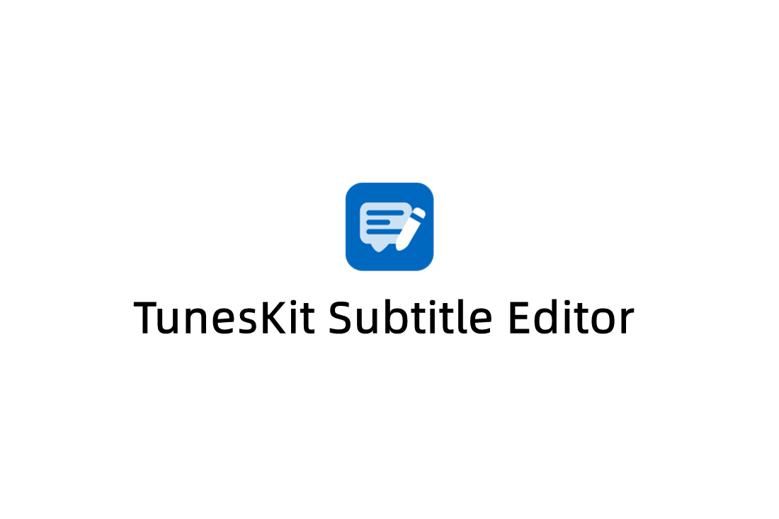 TunesKit Subtitle Editor-视频字幕软件
