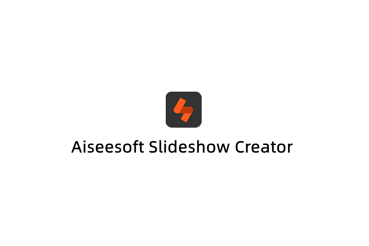 Aiseesoft Slideshow Creator-幻灯片制作软件