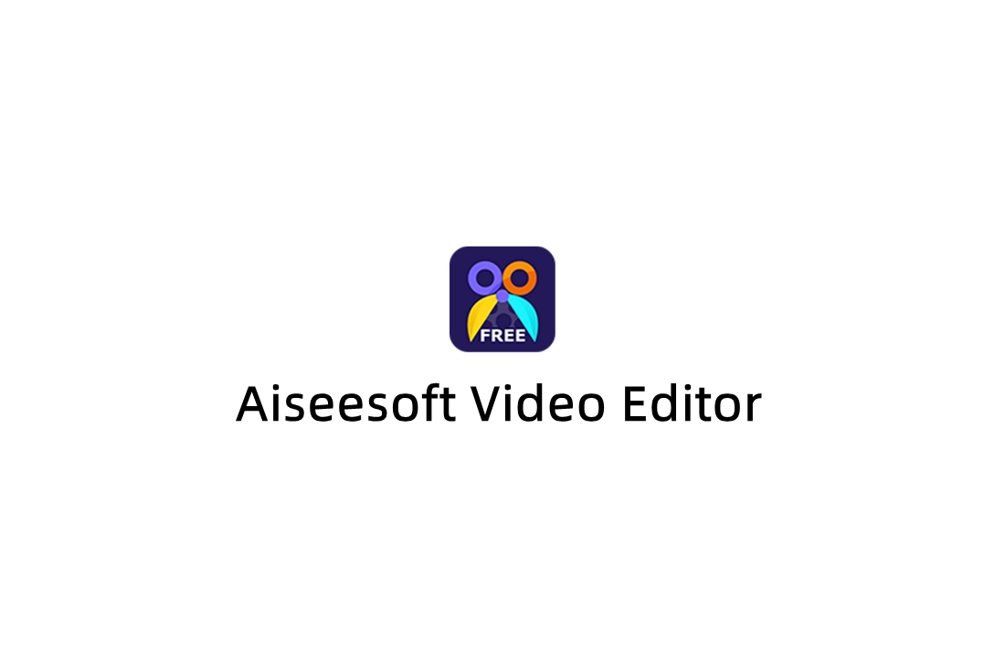 Aiseesoft Video Editor-视频剪辑软件