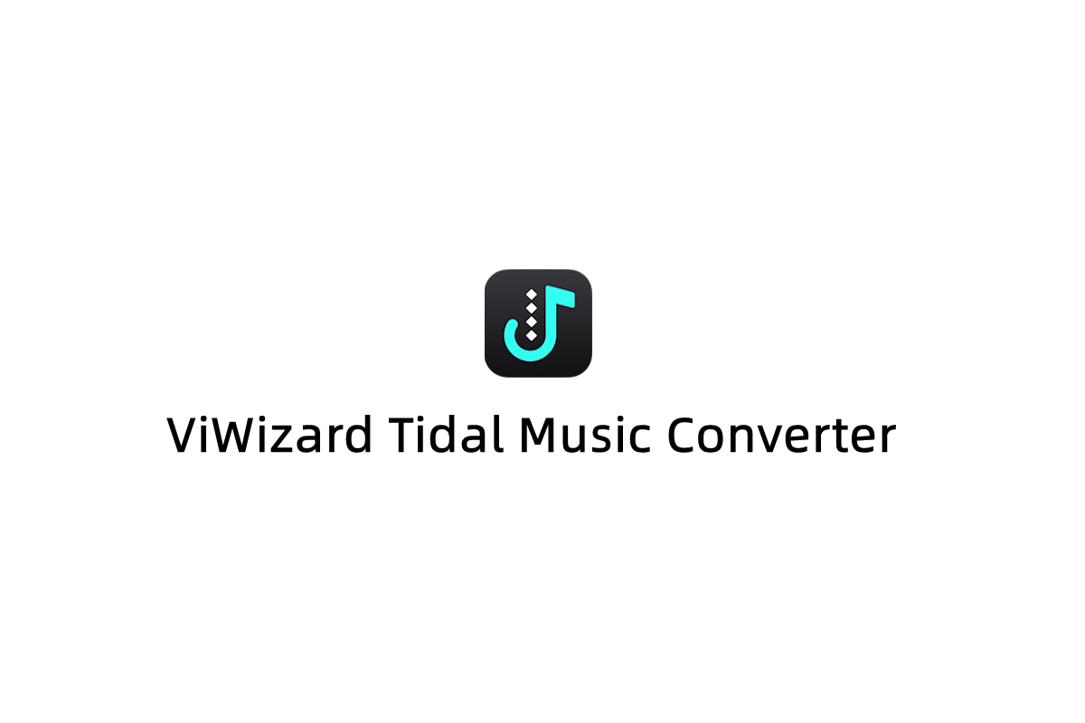 ViWizard Tidal Music Converter-音乐转换软件